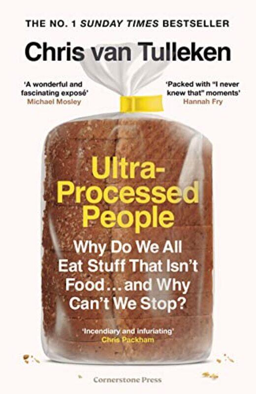 

Ultra-Processed People: Why Do We All Eat Stuff That Isn't Food ... and Why Can't We Stop,Hardcover,by:Tulleken, Chris van