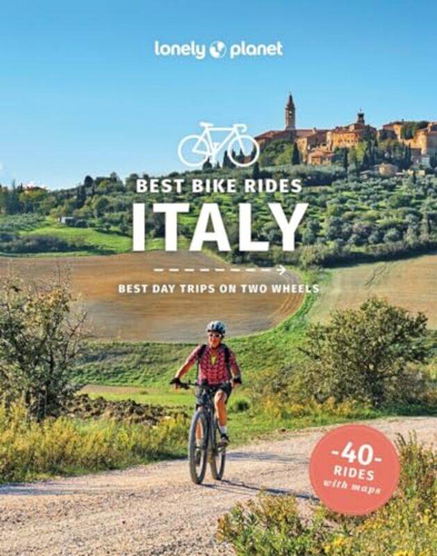 

Lonely Planet Best Bike Rides Italy by Lonely PlanetAmy McPhersonMargherita RaggAngelo Zinna-Paperback