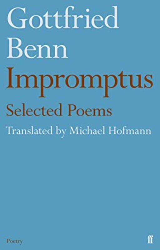 

Gottfried Benn Impromptus by Michael Hofmann-Paperback