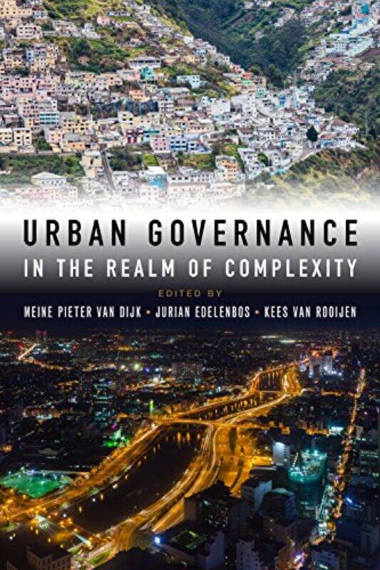 

Urban Governance In The Realm Of Complexity by Meine Pieter van DijkJurian EdelenbosKees van Rooijen-Paperback