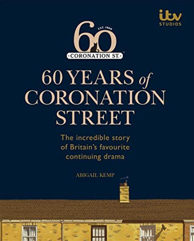 

60 Years Of Coronation Street by Itv Ventures Limited - Hardcover