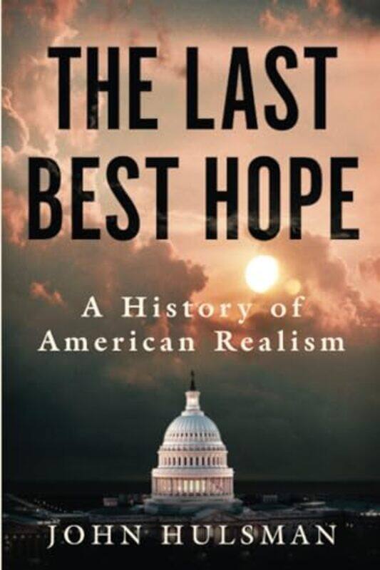 

Last Best Hope By Hulsman John - Paperback