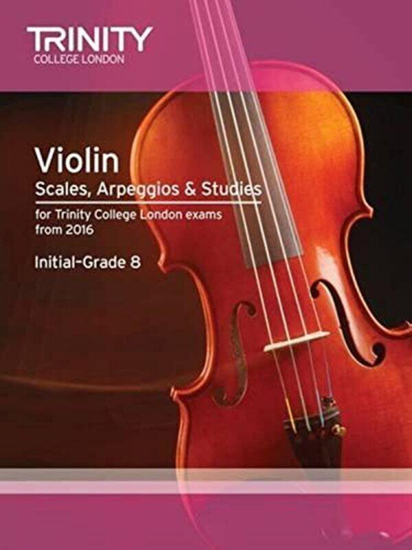 

Violin Scales, Arpeggios & Studies Initial-Grade 8 from 2016 , Paperback by Trinity College London Press