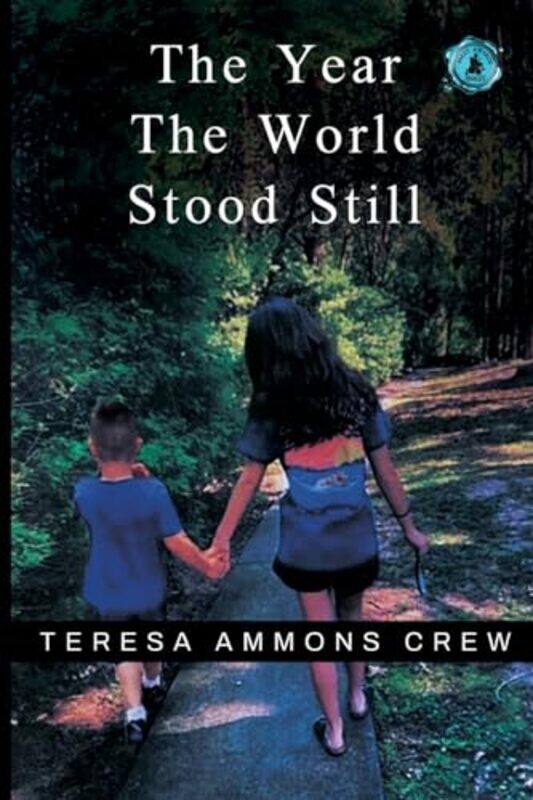 

The Year the World Stood Still by Teresa Ammons Crew-Paperback