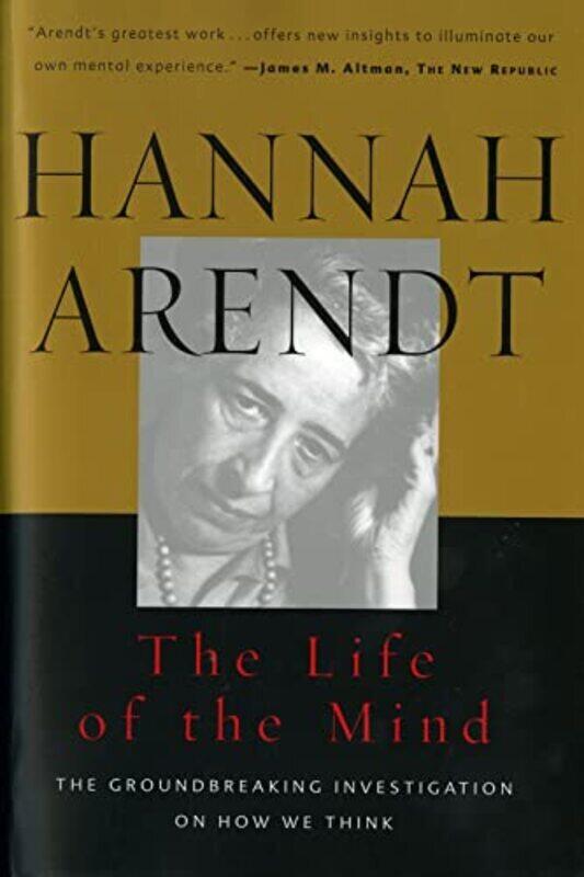 

The Life Of The Mind Combined 2 Volumes In 1 Vols 1And2 By Hannah Arendt - Paperback
