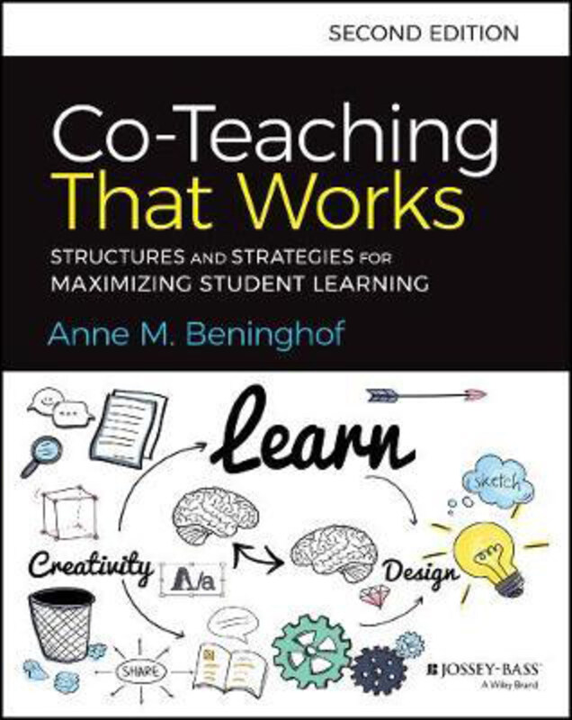 

Co-Teaching That Works: Structures and Strategies for Maximizing Student Learning, Paperback Book, By: Anne M. Beninghof