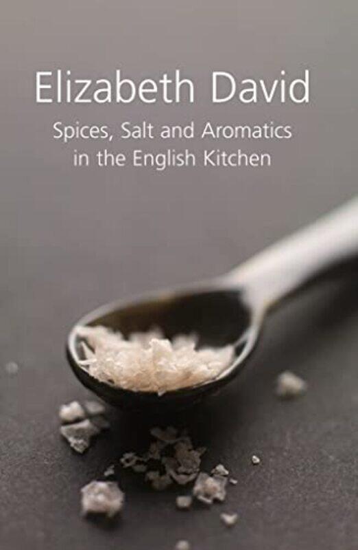 

Spices Salt and Aromatics in the English Kitchen by David Cromack-Hardcover
