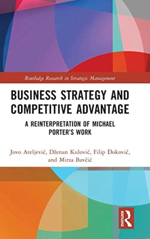 

Business Strategy And Competitive Advantage by Jovo Ateljevic Hardcover