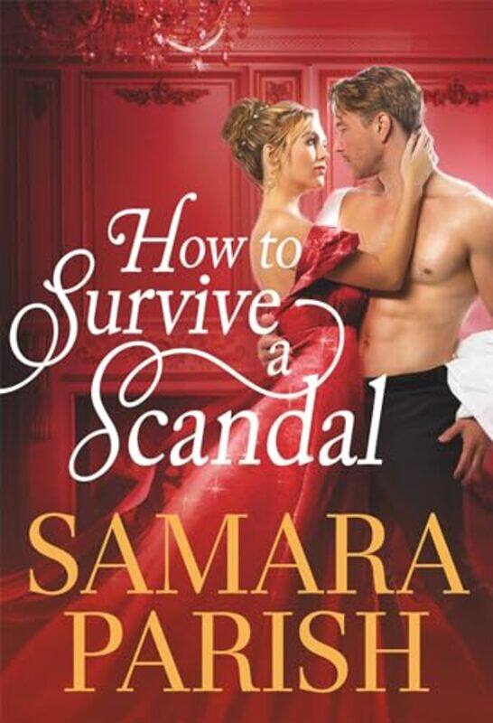 

How to Survive a Scandal by Samara Parish-Paperback