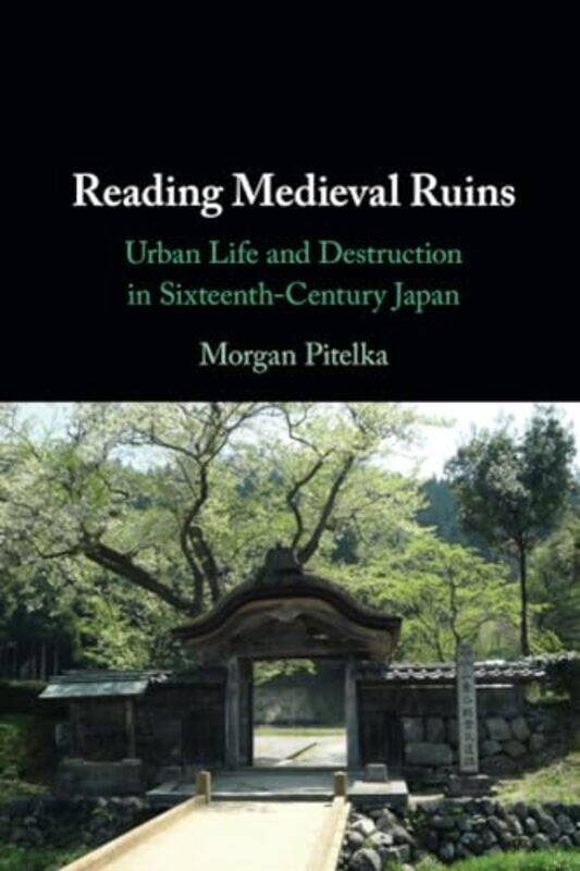 

Reading Medieval Ruins by Morgan University of North Carolina, Chapel Hill Pitelka-Paperback