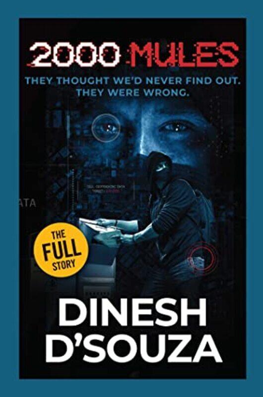 

2,000 Mules: They Thought Wed Never Find Out. They Were Wrong.,Hardcover by D'Souza, Dinesh