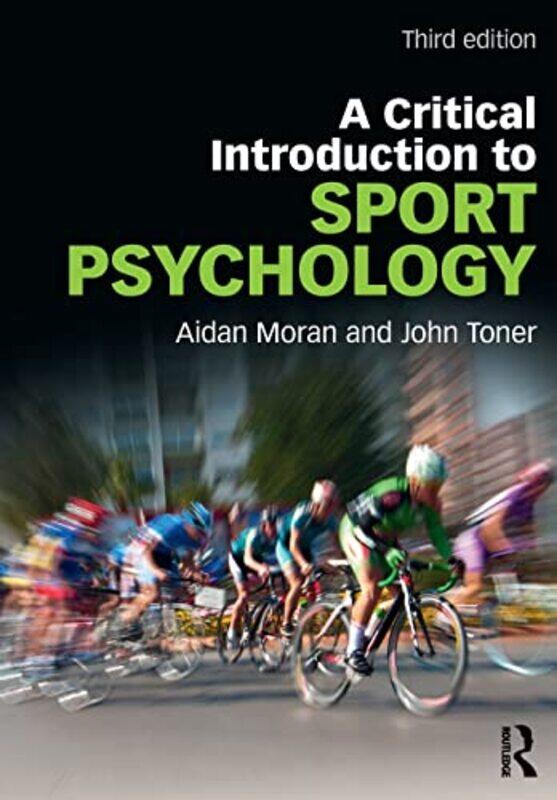 

A Critical Introduction to Sport Psychology by Aidan Aidan passed as see SF cases 01484206 & 02020585 MoranJohn University of Hull, UK Toner-Paperback