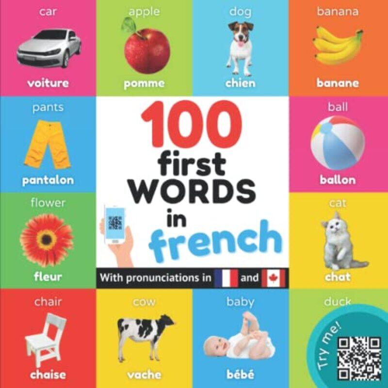 

100 First Words In French Bilingual Picture Book For Kids English French With Pronunciations,Paperback By Yukibooks