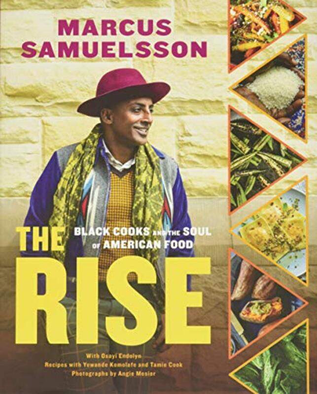 

The Rise Black Cooks And The Soul Of American Food A Cookbook by Samuelsson, Marcus - Endolyn, Osayi - Komolafe, Yewande - Hardcover