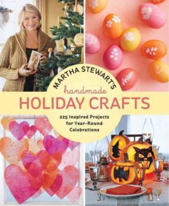 

Martha Stewart's Handmade Holiday Crafts: 225 Inspired Projects for Year-Round Celebrations.Hardcover,By :Editors of Martha Stewart Living