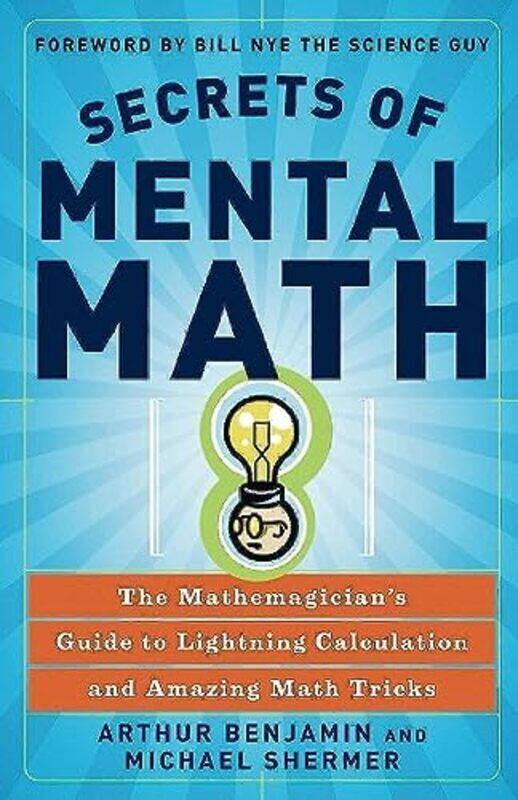 

Secrets of Mental Math: The Mathemagicians Guide to Lightning Calculation and Amazing Mental Math T , Paperback by Michael Shermer