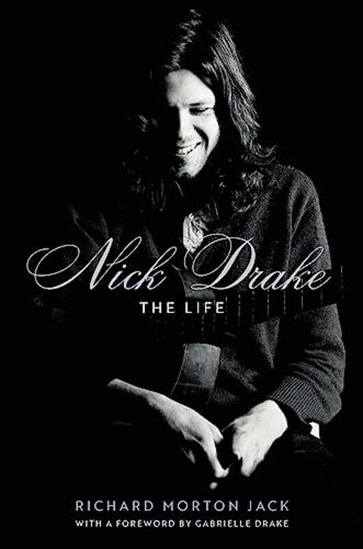 

Nick Drake The Life By Jack Richard Morton - Hardcover