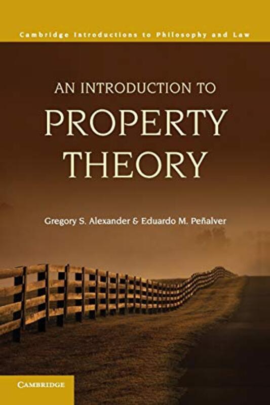 An Introduction to Property Theory by Gregory S AlexanderEduardo M Penalver-Paperback