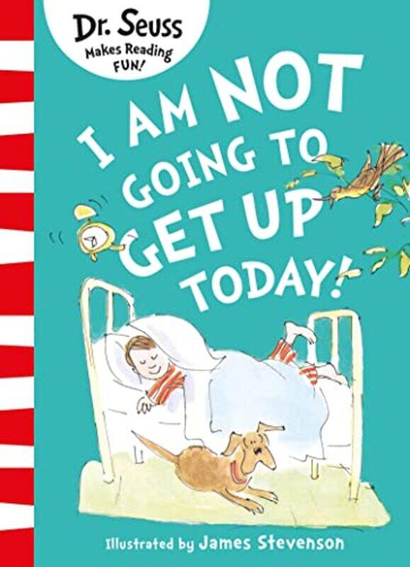 

I Am Not Going to Get Up Today by Dr SeussJames Stevenson-Paperback