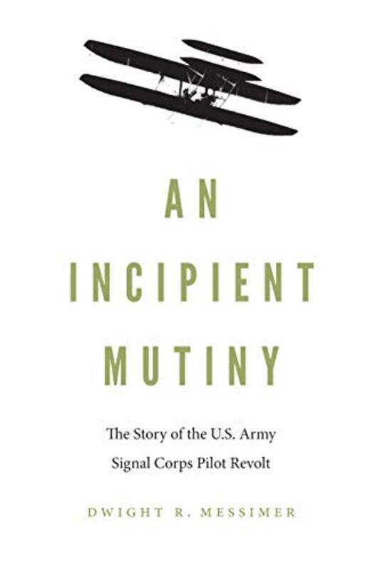 

An Incipient Mutiny by Dwight R Messimer-Hardcover