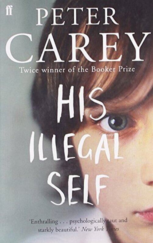 

His Illegal Self, Paperback, By: Peter Carey