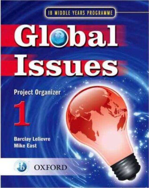 

Global Issues: MYP Project Organizer 1: IB Middle Years Programme