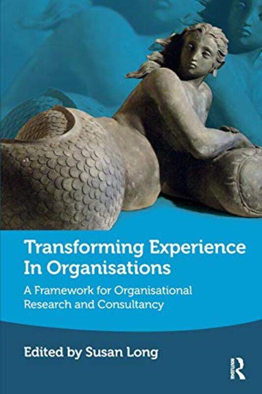 

Transforming Experience in Organisations by Susan Long-Paperback