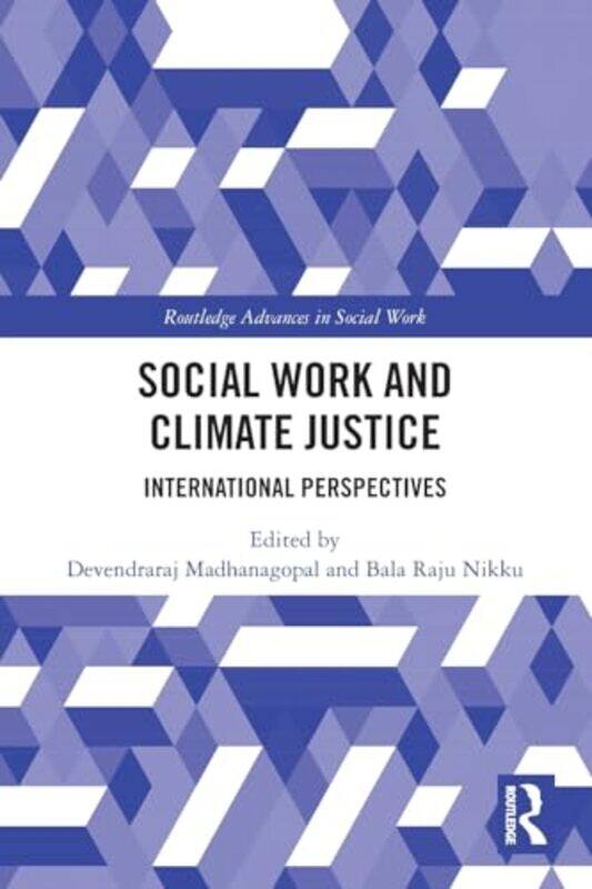 

Social Work And Climate Justice by Devendraraj (Xavier University, India) MadhanagopalBala Raju Nikku-Paperback