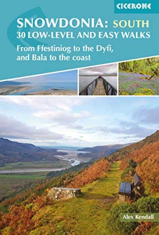 

Snowdonia 30 Lowlevel and Easy Walks South by Alex Kendall-Paperback