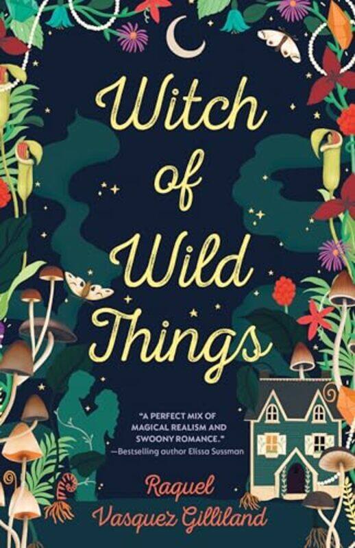 

Witch of Wild Things by Raquel Vasquez Gilliland-Paperback