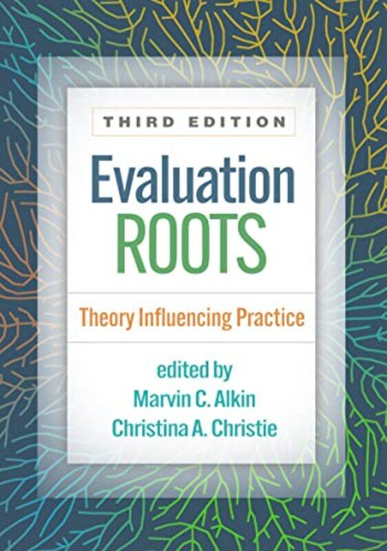 

Evaluation Roots Third Edition by Marvin C AlkinChristina A Christie-Paperback