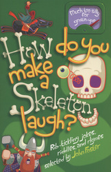How Do You Make a Skeleton Laugh?, Paperback Book, By: John Foster