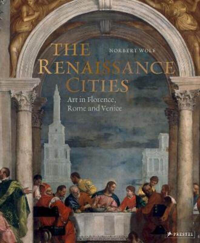 

The Renaissance Cities: Art in Florence, Rome and Venice.Hardcover,By :Wolf, Norbert