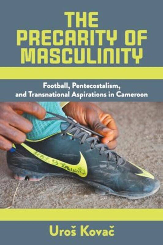 

The Precarity of Masculinity by Uros Kovac -Paperback