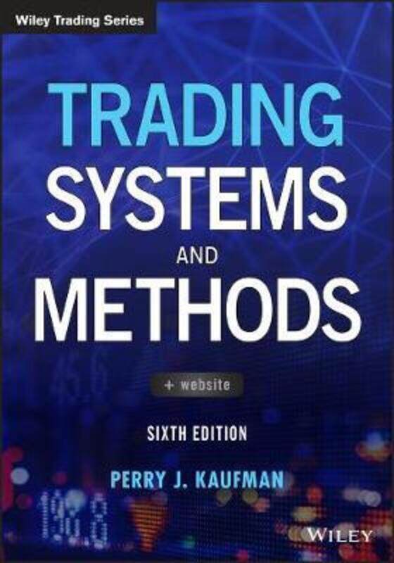 

Trading Systems and Methods, 6th Edition,Hardcover,ByKaufman