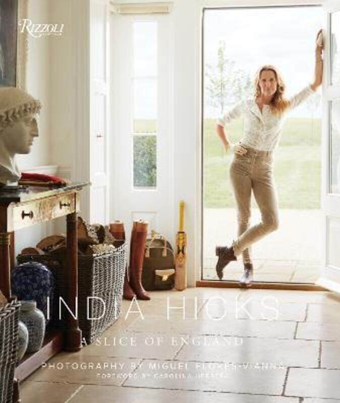 

India Hicks: A Slice of England: The Story of Four Houses.Hardcover,By :Hicks, India