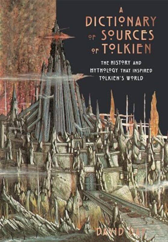 

A Dictionary of Sources of Tolkien by David Day-Hardcover