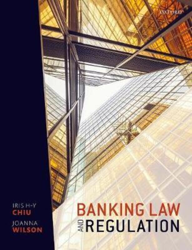 

Banking Law and Regulation,Paperback, By:Chiu, Iris H-Y (Professor of Company Law and Financial Regulation, University College London) - Wils