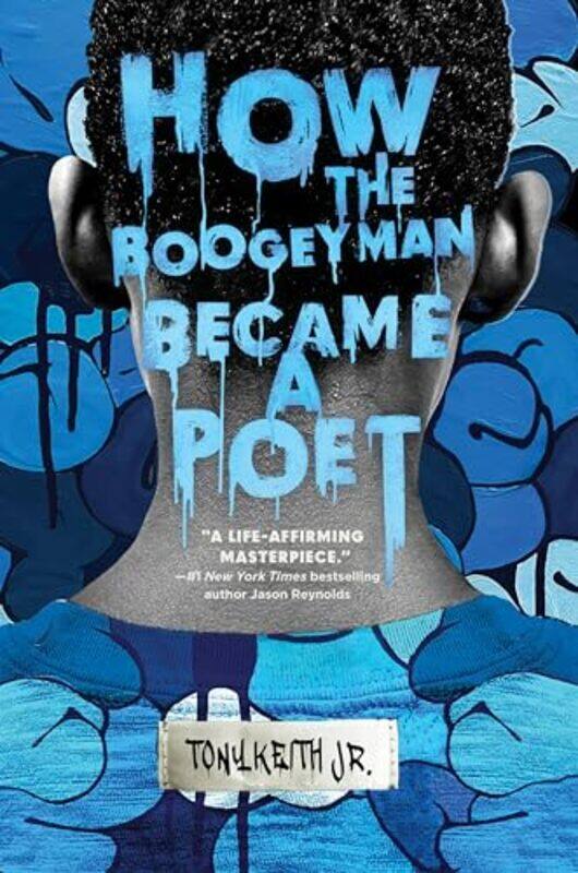 

How The Boogeyman Became A Poet By Keith Tony - Hardcover