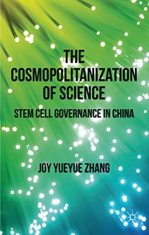 

The Cosmopolitanization of Science by J Zhang-Hardcover