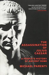 Assassination Of Julius Caesar A Peoples History Of Ancient Rome By Parenti Michael Paperback