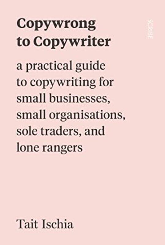 

Copywrong to Copywriter by Caroline EdenEleanor FordEleanor Smallwood-Paperback