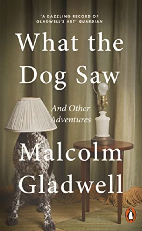 What the Dog Saw,Paperback,By:Malcolm Gladwell