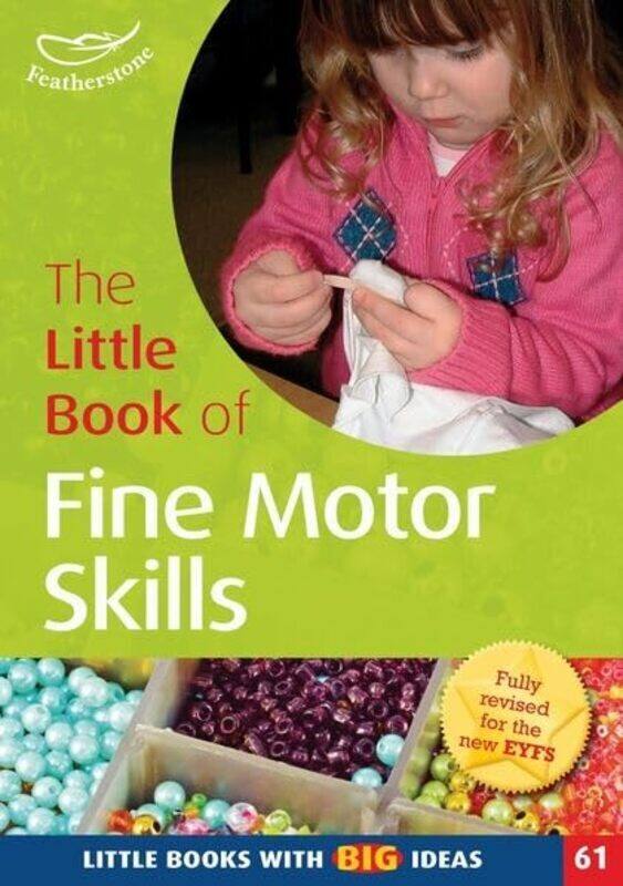 

The Little Book Of Fine Motor Skills Little Books With Big Ideas 61 By Featherstone, Sally Paperback