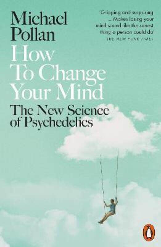 

How to Change Your Mind: The New Science of Psychedelics.paperback,By :Pollan Michael