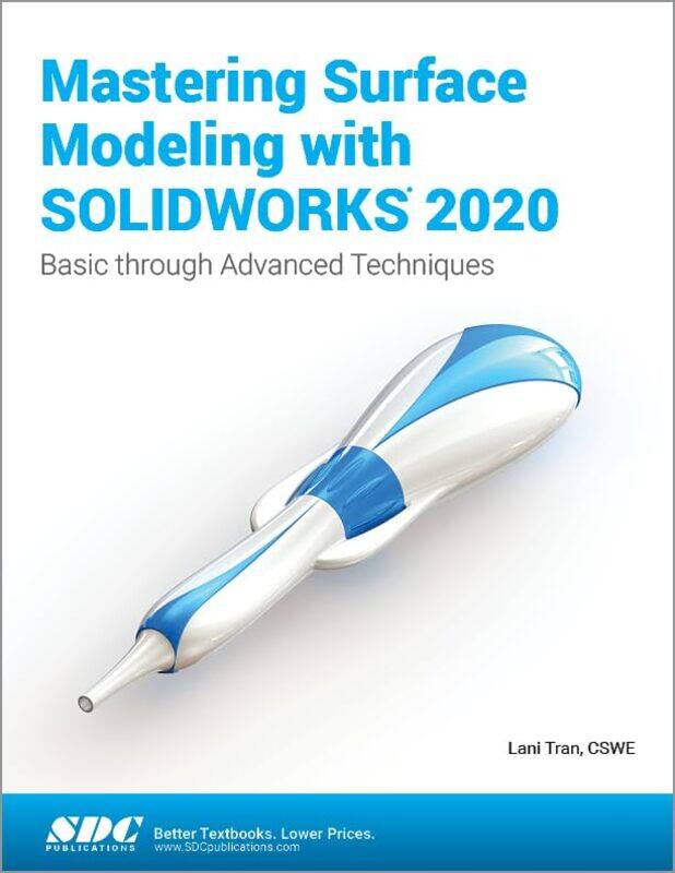 

Mastering Surface Modeling with SOLIDWORKS 2020 by Lani Tran-Paperback