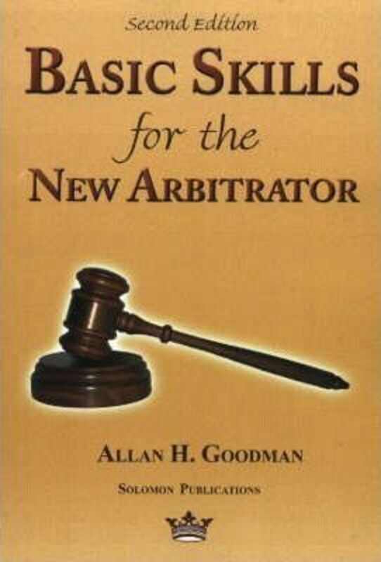 

Basic Skills for the New Arbitrator, 2nd Edition,Paperback, By:Goodman, Allan H