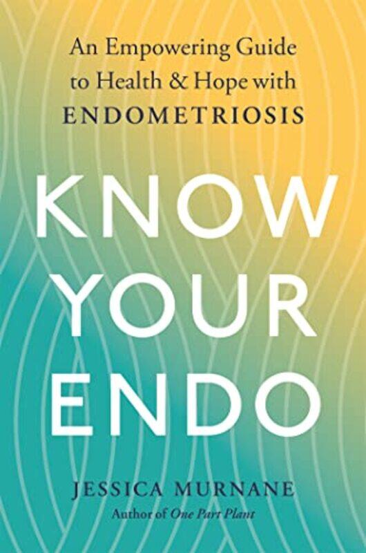 

Know Your Endo by Jessica Murnane-Paperback
