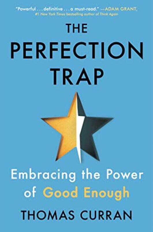 

The Perfection Trap Embracing The Power Of Good Enough by Curran, Thomas..Hardcover