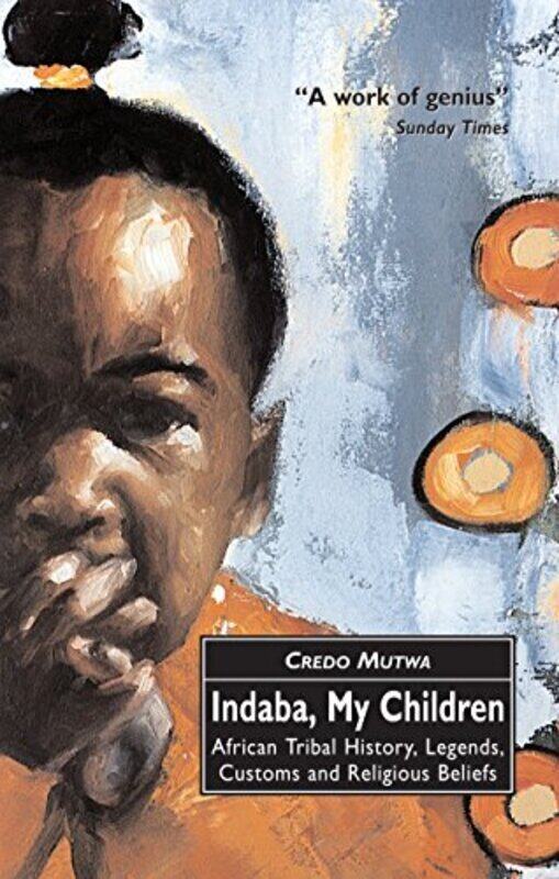 

Indaba, My Children: African Tribal History, Legends, Customs And Religious Beliefs,Paperback,By:Mutwa, Vusamazulu Credo